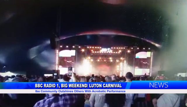 BBC Radio 1, Big Weekend/ Luton Carnival: Ibo Community Outshines Others With Acrobatic Performance