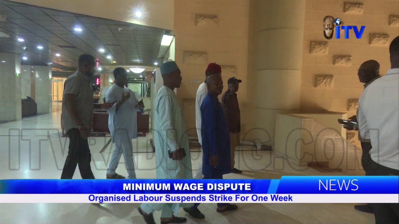 Minimum Wage Dispute: Organised Labour Suspends Strike For One Week