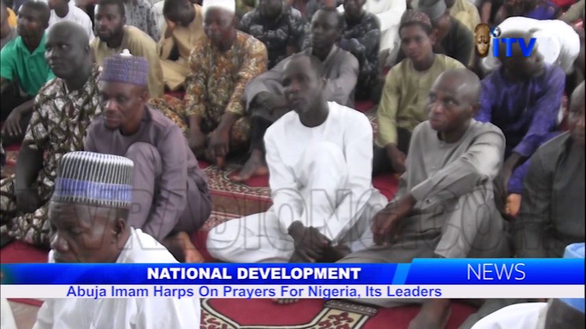 National Development: Abuja Imam Harps On Prayers For Nigeria, Its Leaders