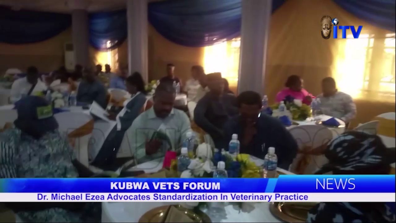 Kubwa Vets Forum: Dr. Micheal Ezea Advocates Standardization In Veterinary Practice