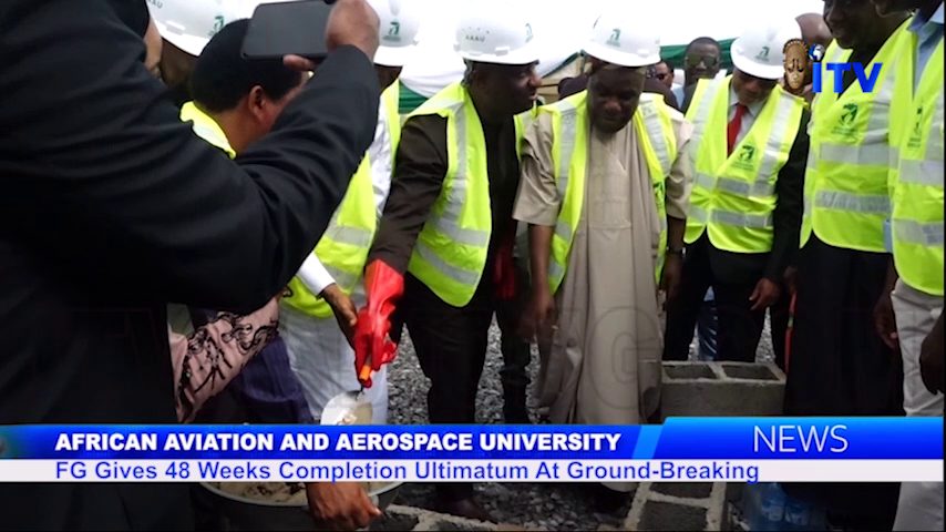 African Aviation/Aerospace University: FG Gives 48 Weeks Completion Ultimatum At Ground Breaking