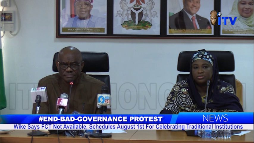 Wike Says FCT Not Available, Schedules Aug. 1st For Celebrating Traditional Institutions