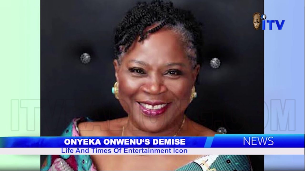 Onyeka Onwenu’s Demise: Life And Times Of Entertainment Icon