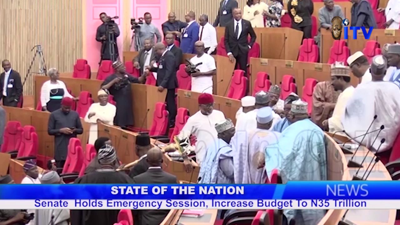 State Of The Nation: Senate Holds Emergency Session, Increase Budget To N35 Trillion