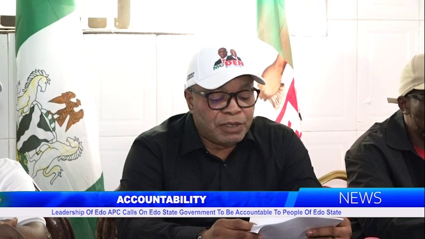 Leadership Of Edo APC Calls On Edo State Government To Be Accountable To People Of Edo State