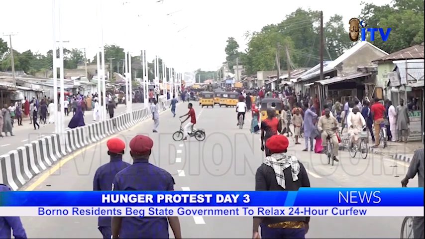 Hunger Protest Day-3: Borno Residents Beg State Government To Relax 24-Hour Curfew