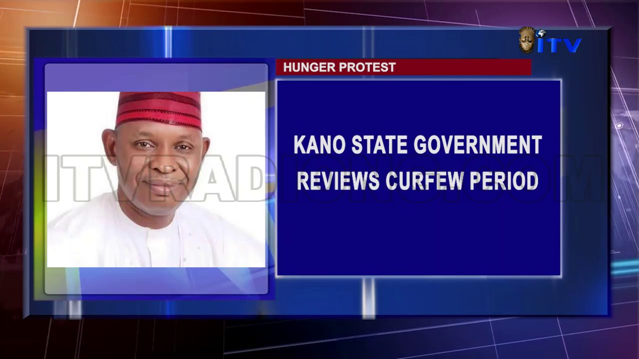 Hunger Protest: Kano State Government Reviews Curfew Period