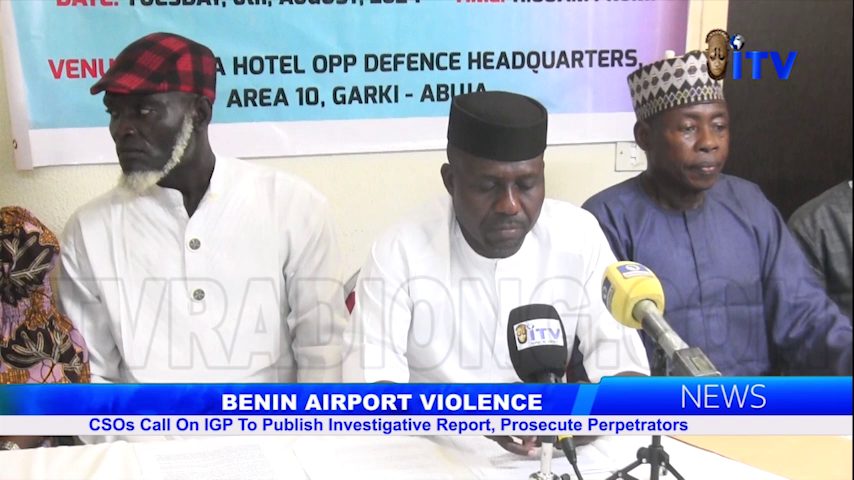 Benin Airport Violence: CSOs Call On IGP To Publish Investigative Report, Prosecute Perpetrators