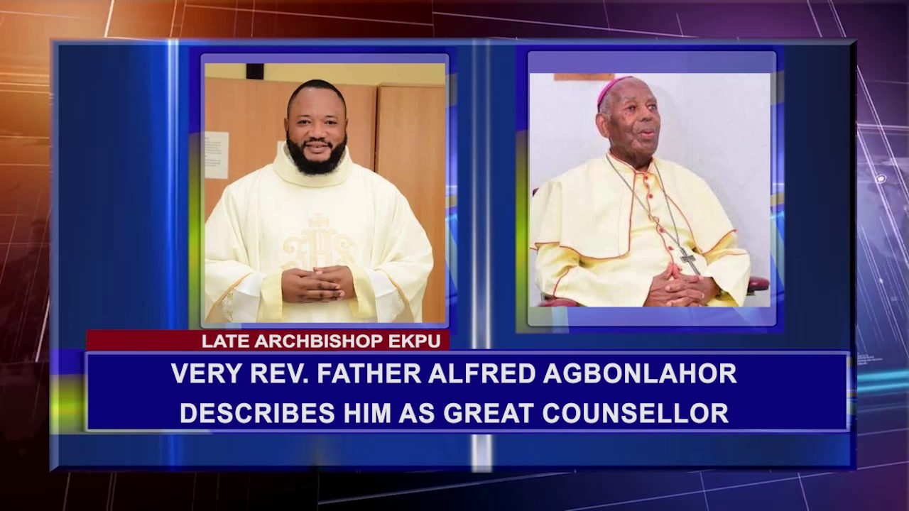 Very Rev. Father Alfred Agbonlahor Describes Him As Great Counsellor