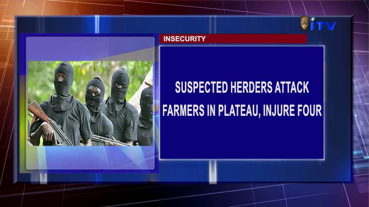 Suspected Herders Attack Farmers In Plateau, Injure Four