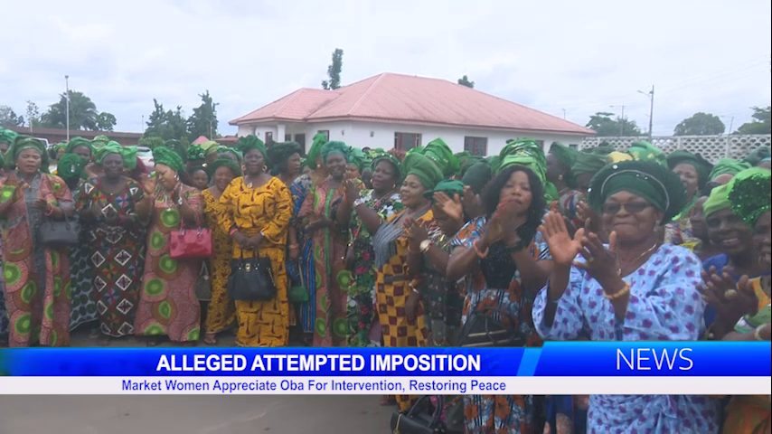 Alleged Attempted Imposition: Market Women Appreciate Oba For Intervention, Restoring Peace