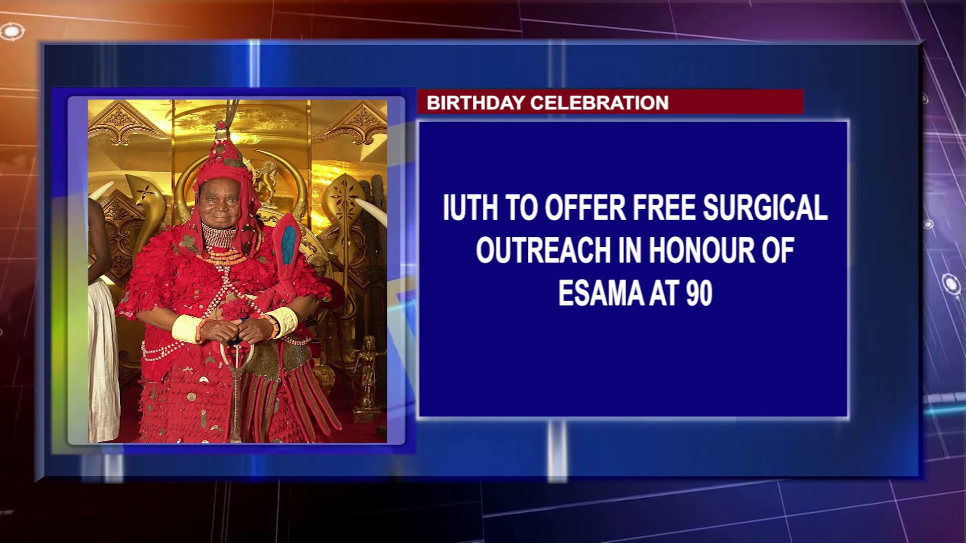 IUTH To Offer Free Surgical Outreach In Honour Of Esama At 90