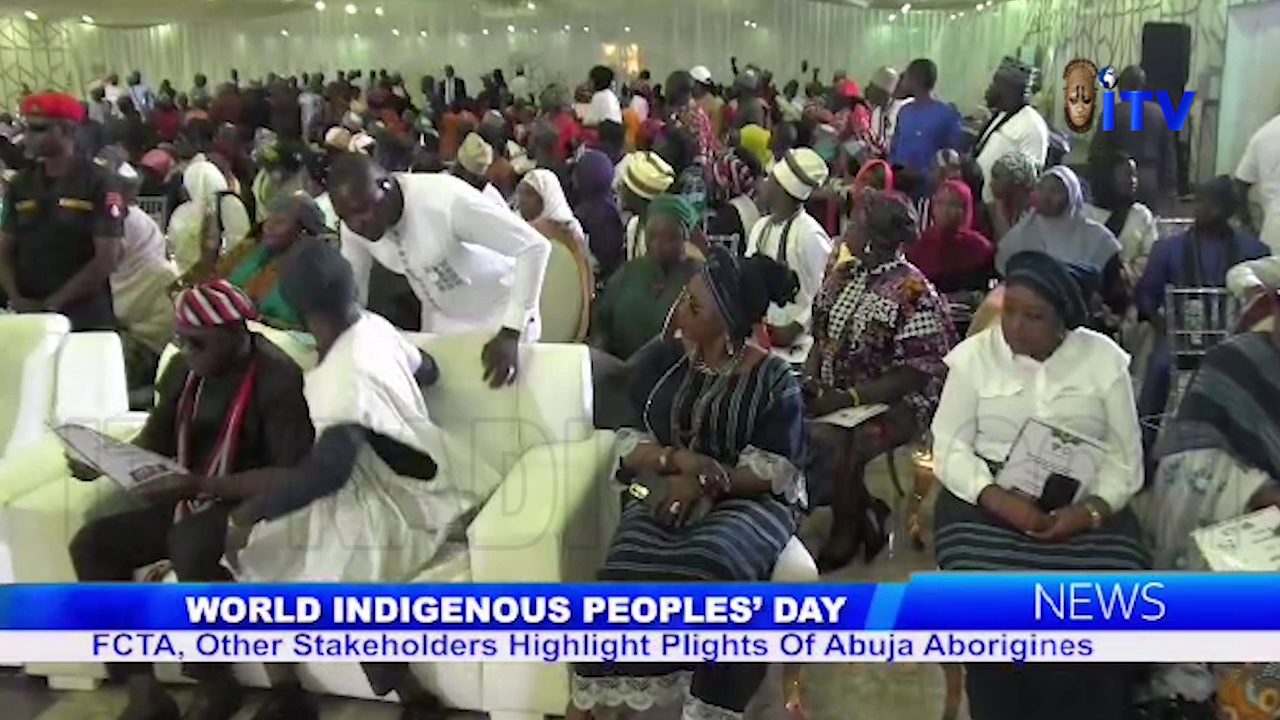 World Indigenous People’s Day: FCTA, Other Stakeholders Highlight Plights Of Abuja Aborigines