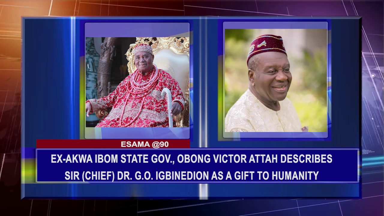 Ex-Akwa Ibom State Gov., Obong Victor Attah Describes Sir (Chief) Dr. G.O. Igbinedion As A Gift To Humanity.