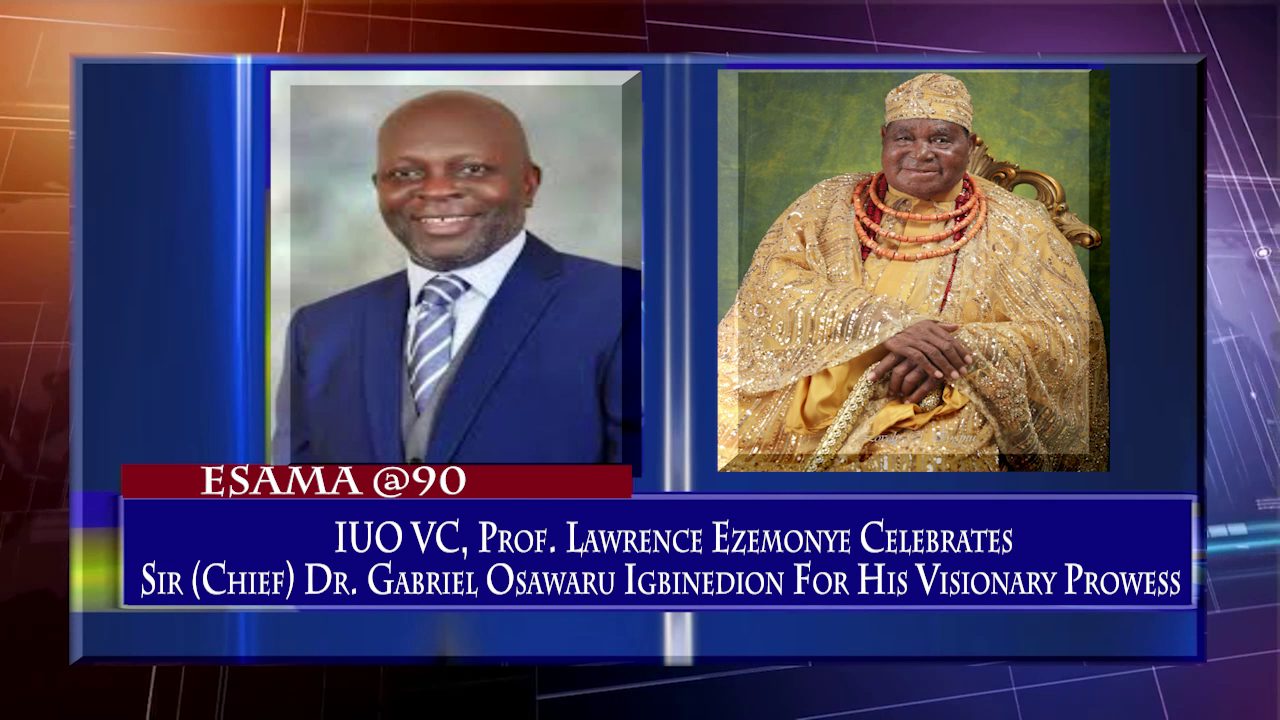 IUO VC, Prof. Lawrence Ezemonye Celebrates Sir (Chief) Dr. Gabriel Osawaru Igbinedion For His Visionary Prowess