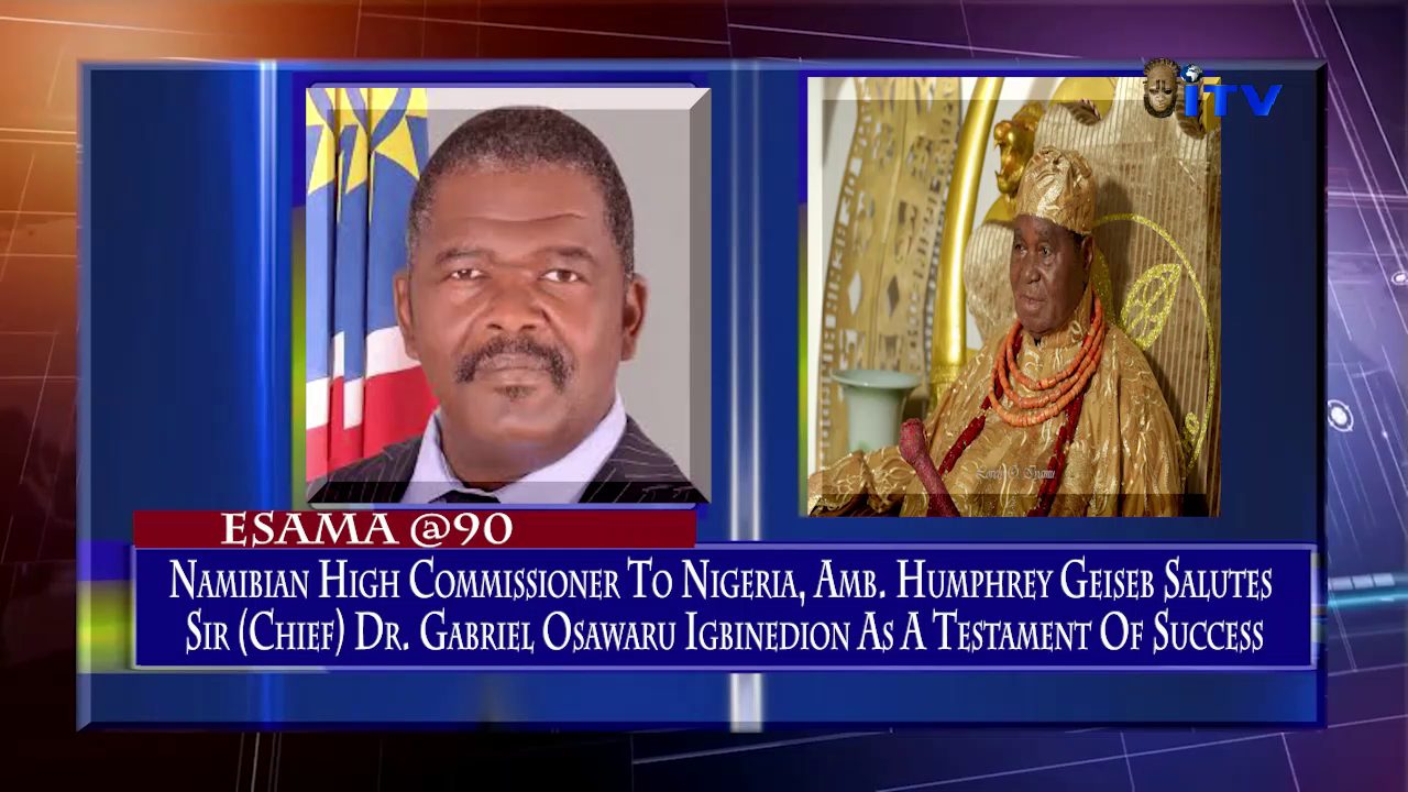 Namibian High Commissioner To Nigeria, Amb. Humphrey Geiseb Salutes Sir (Chief) Dr. Gabriel Osawaru Igbinedion As A Testament Of Success
