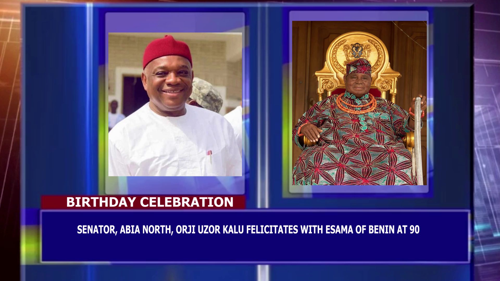 Senator, Abia North, Orji Uzor Kalu Felicitates With Esama Of Benin At 90