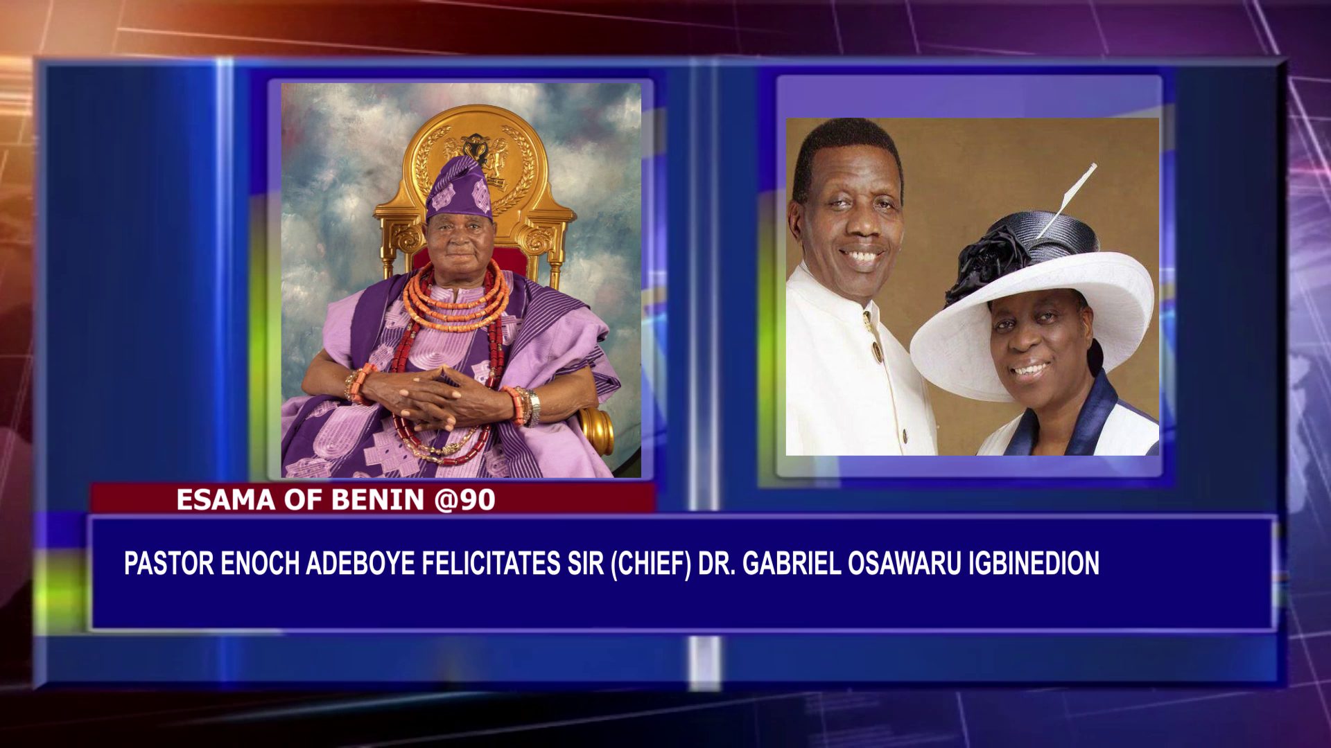 ESAMA OF BENIN @90: Pastor Enoch Adeboye Felicitates Sir (Chief) Dr. Gabriel Osawaru Igbinedion