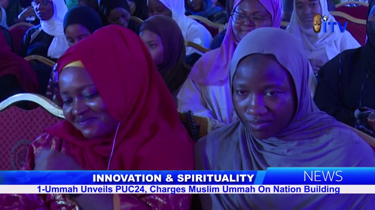 Innovation & Spirituality: 1-Ummahunveils PUC24, Charges Muslim Ummah On Nation Building