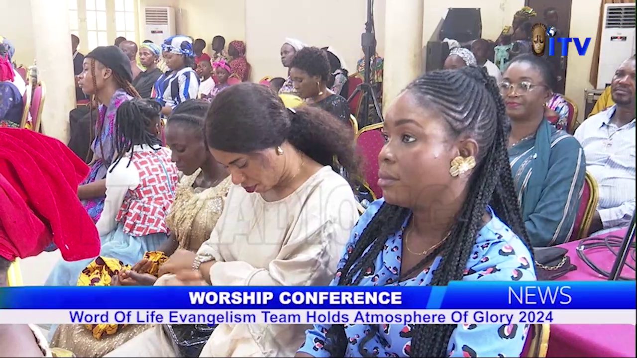 Worship Conference: Word Of Life Evangelism Team Holds Atmosphere Of Glory 2024