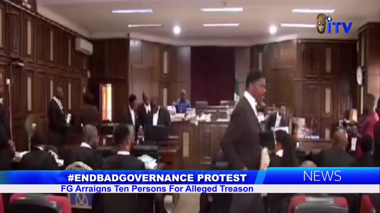 Endbadgovernance Protest: FG Arraigns Ten Persons For Alleged Treason