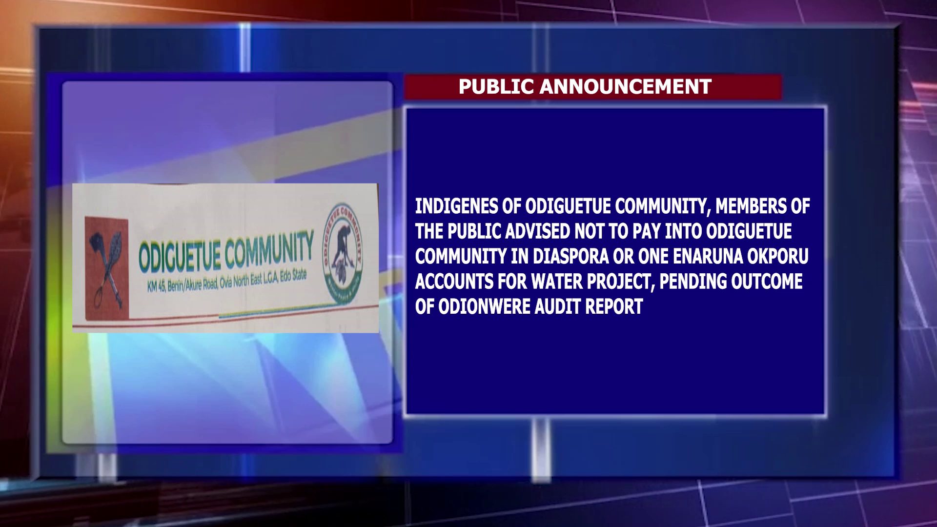 Indigenes Of Odiguetue Community, Members Of The Public Advised Not To Pay Into Odiguetue Community In Diaspora Or One Enaruna Okporu Accounts For Water Project, Pending Outcome Of Odionwere Audit Report