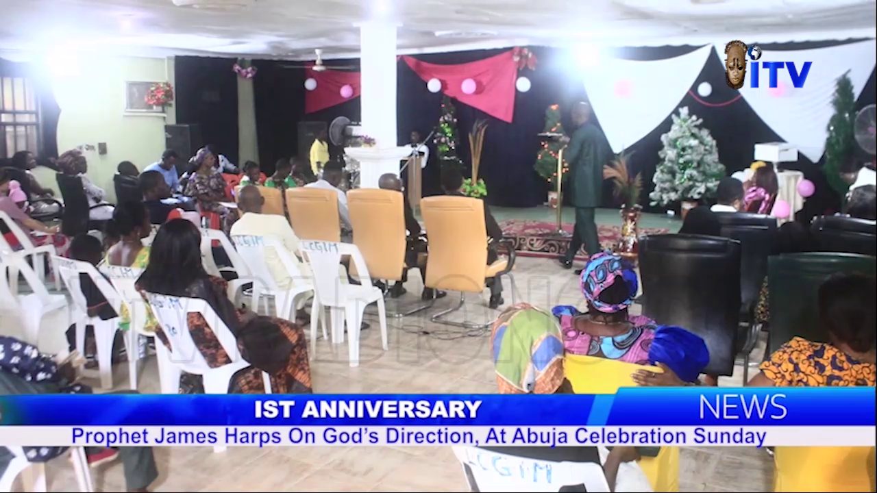 1st Anniversary: Prophet James Harps On God’s Direction, At Abuja Celebration Sunday