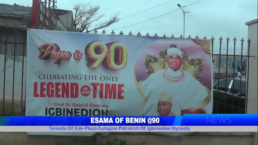 ESAMA OF BENIN @90: Tenants Of Ede Plaza Eulogise Patriarch Of Igbinedion Dynasty