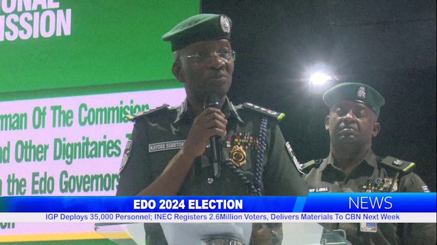 EDO 2024 ELECTION: IGP Deploys 35,000 Personnel; INEC Registers 2.6Million Voters, Delivers Materials To CBN Next Week