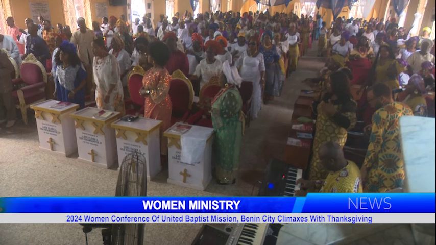 2024 Women Conference Of United Baptist Mission, Benin City Climaxes With Thanksgiving