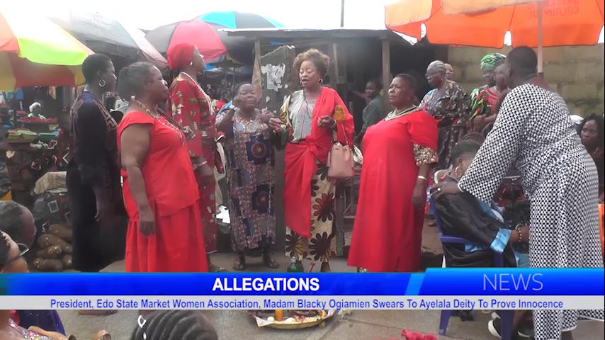 ALLEGATIONS: President, Edo State Market Women Association, Madam Blacky Ogiamien Swears To Ayelala Deity To Prove Innocence