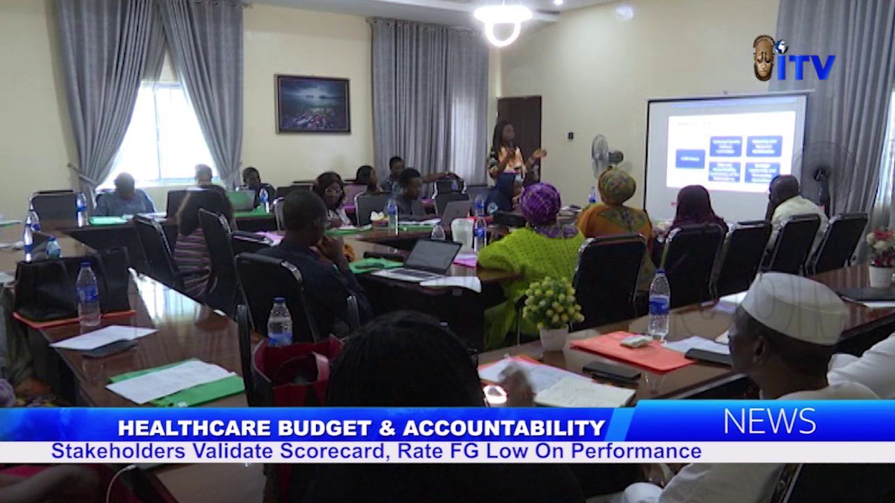 Healthcare Budget & Accountability: Stakeholders Validate Scorecard, Rate FG Low On Performance