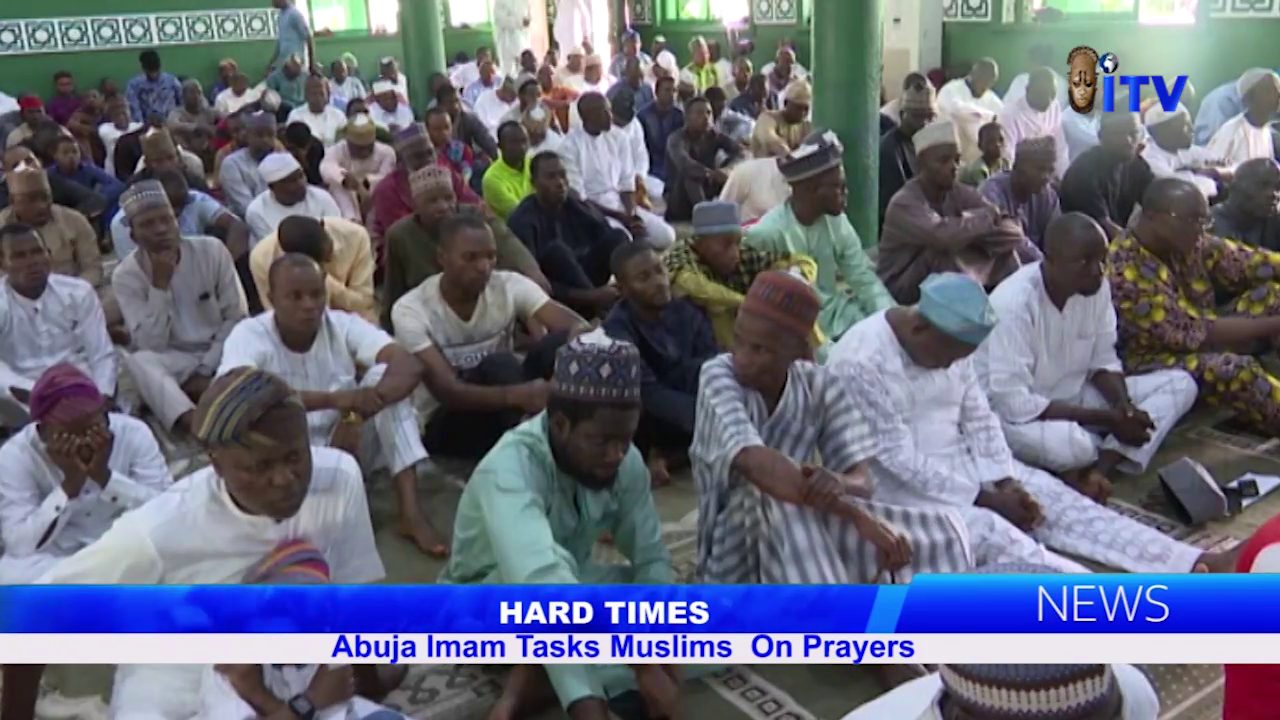 Hard Times: Abuja Imam Tasks Muslims On Prayers