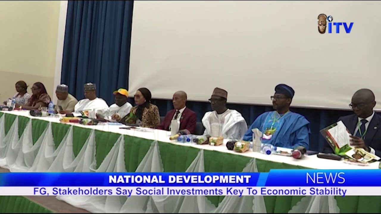 National Development: FG, Stakeholders Say Social Investments Key To Economic Stability