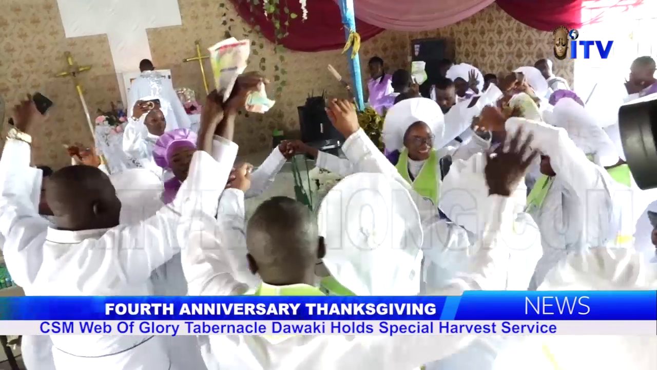 Fourth Anniversary Thanksgiving: CSM Web Of Glory Tabernacle Dawaki Holds Special Harvest Service