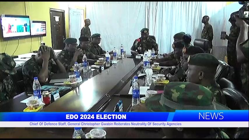 EDO 2024 ELECTION: Chief Of Defence Staff, General Christopher Gwabin Reiterates Neutrality Of Security Agencies