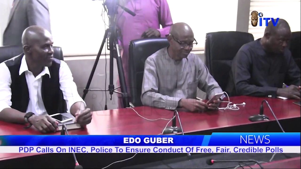 Edo Guber: PDP Calls On INEC, Police To Ensure Conduct Of Free, Fair, Credible Polls