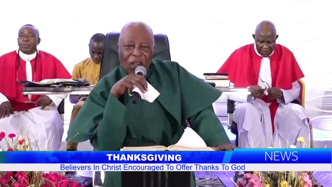 THANKSGIVING: Believers In Christ Encouraged To Offer Thanks To God