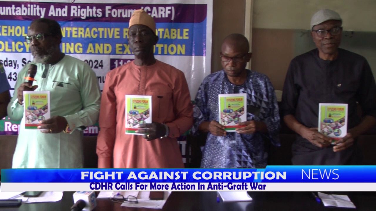 Fight Against Corruption: CDHR Calls For More Action In Anti-Graft War