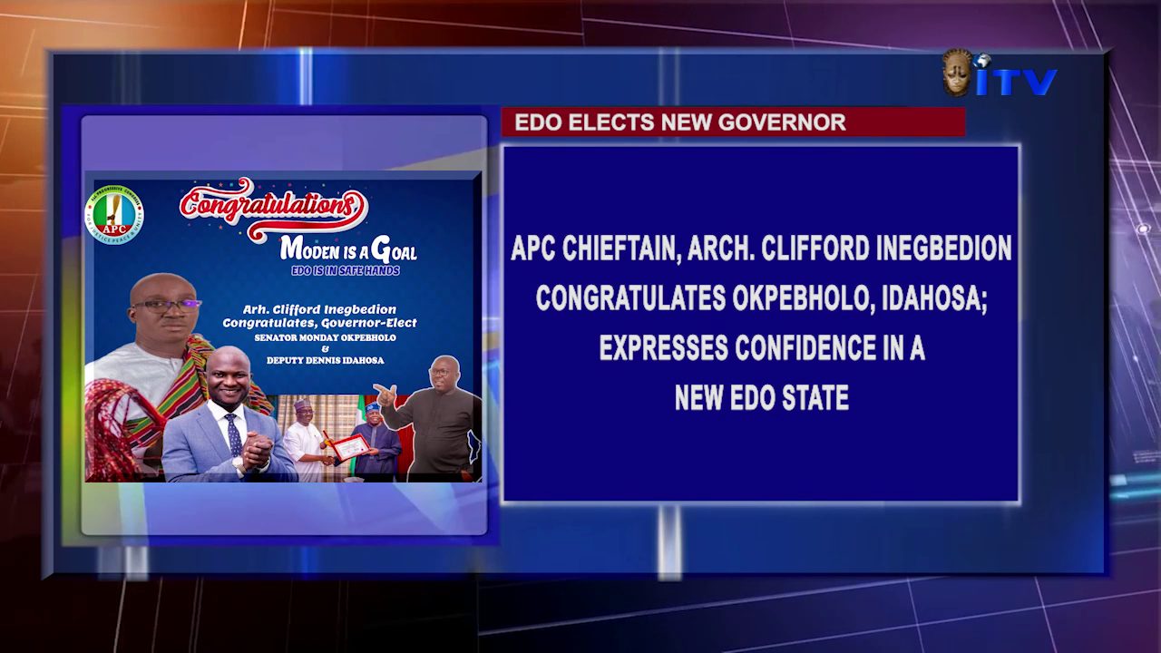 APC Chieftain, Arch. Clifford Inegbedion Congratulates Okpebholo, Idahosa; Expresses Confidence In A New Edo State