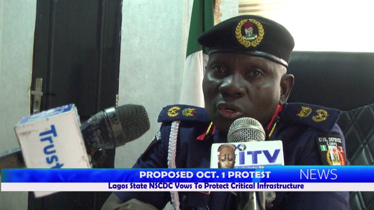 PROPOSED OCT. 1ST PROTEST: Lagos NSCDC Vows To Safeguard Critical Infrastructure