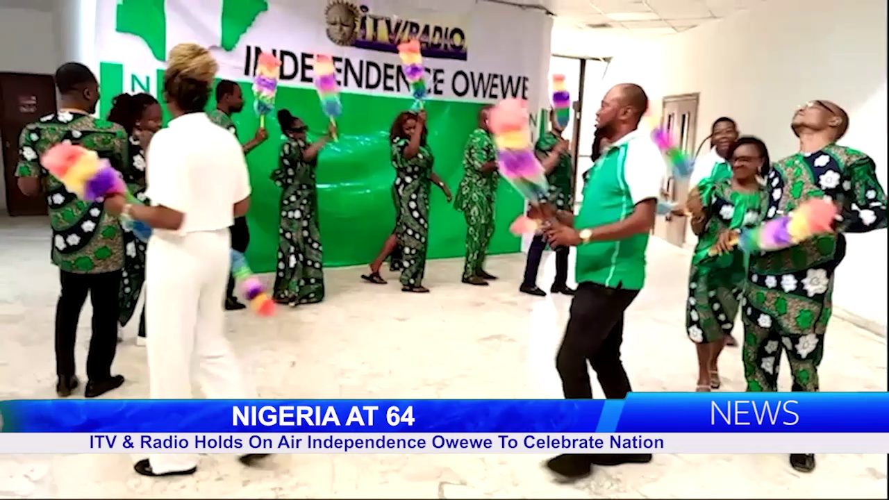 NIGERIA AT 64: ITV & Radio Holds On Air Independence Owewe To Celebrate Nation