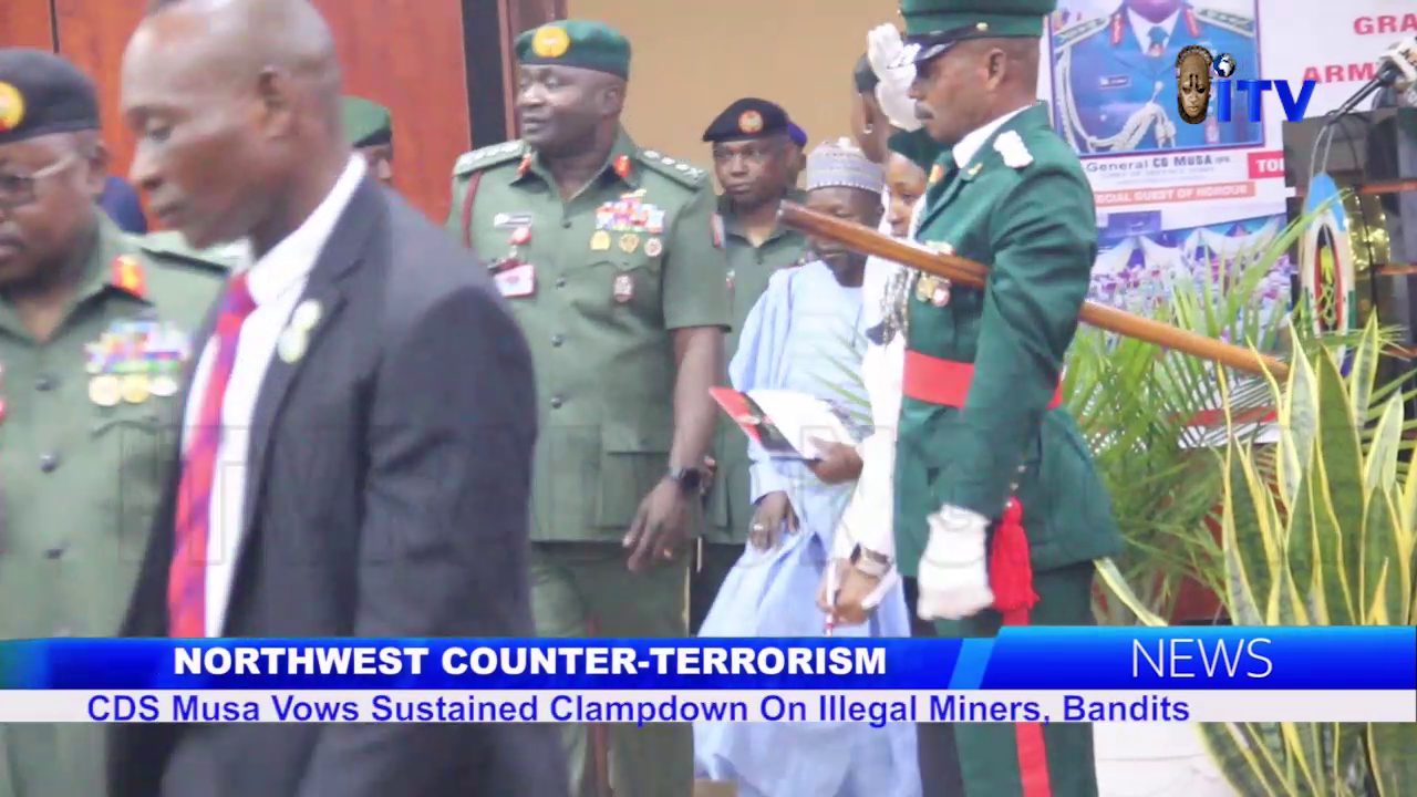 Northwest Counter-Terrorism: CDS Musa Vows Sustained Clampdown On Illegal Miners, Bandits