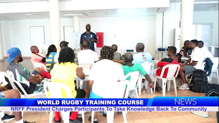 World Rugby Training Course: NRFF Pres. Charges Participants To Take Knowledge Back To Community