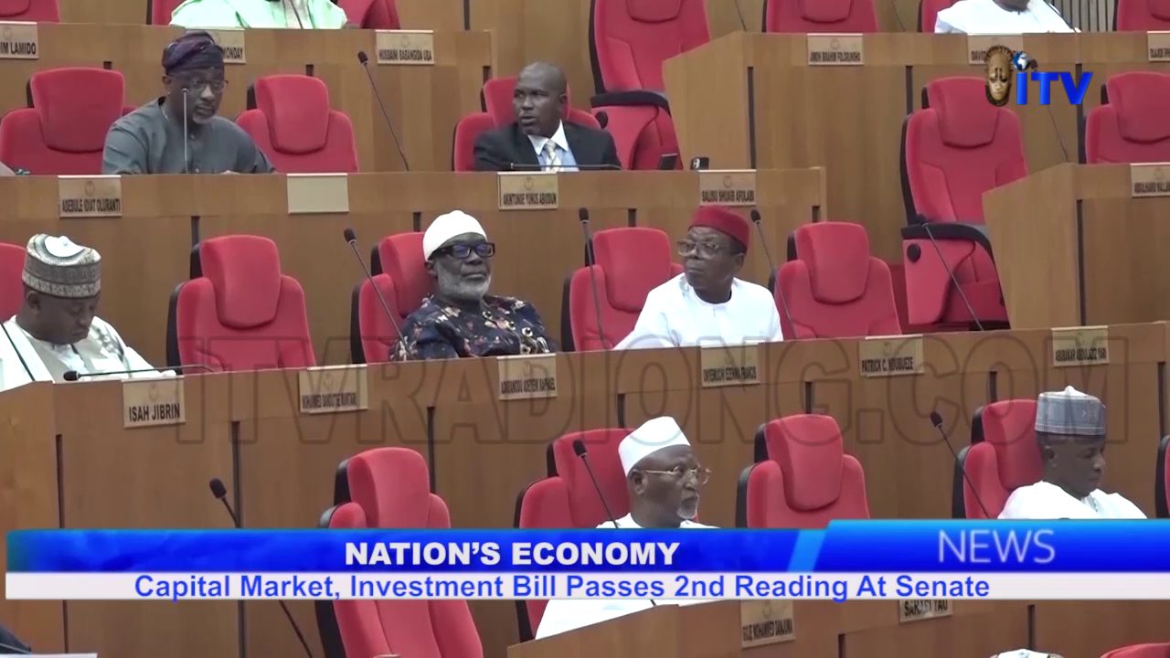 Nation’s Economy: Capital Market, Investment Bill Passes 2nd Reading At Senate