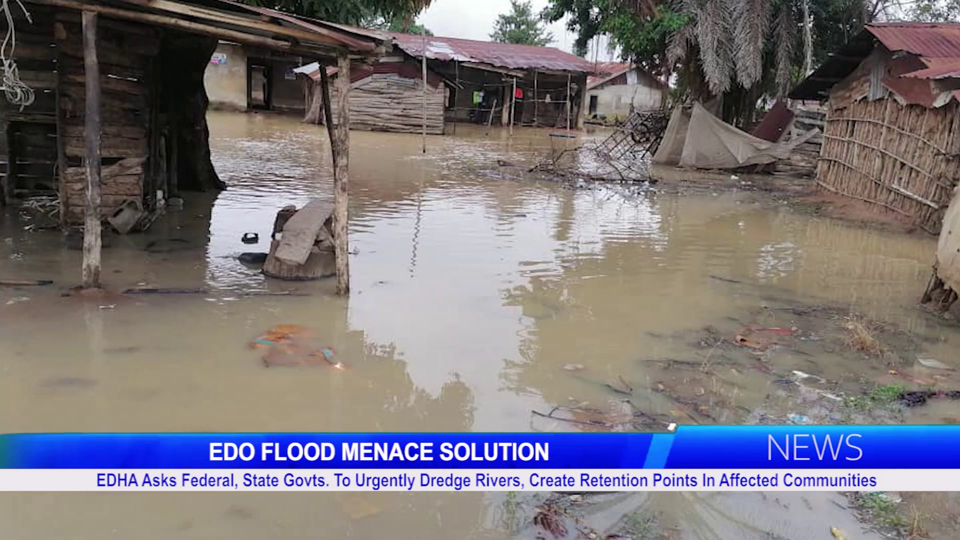 EDHA Asks Federal, State Govts. To Urgently Dredge Rivers, Create Retention Points In Affected Communities.