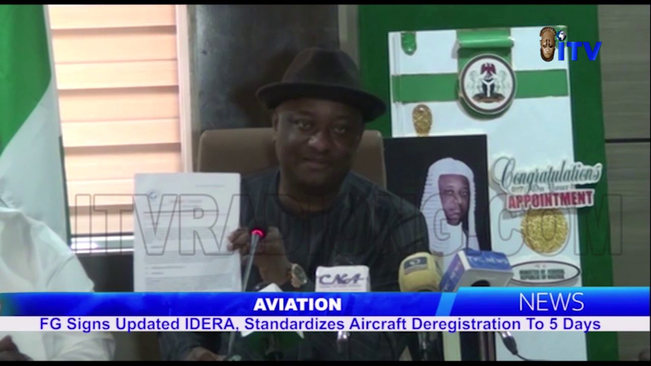 Aviation: FG Signs Updated IDERA, Standardizes Aircraft Deregistration To 5 Days