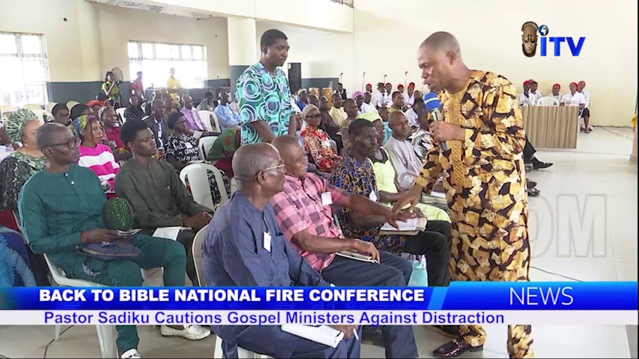 Back To Bible National Fire Conference: Pst. Sadiku Cautions Gospel Ministers Against Distraction