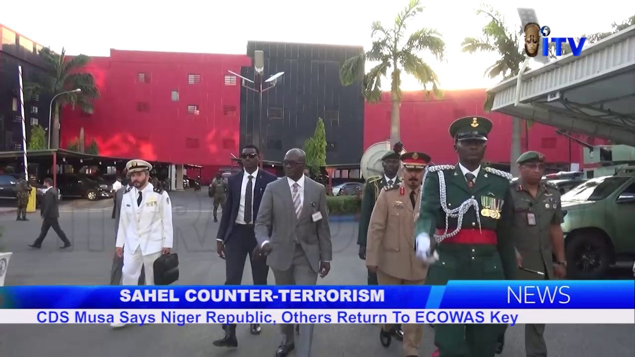 Sahel Counter-Terrorism: CDS Musa Says Niger Republic, Others Return To ECOWAS Key