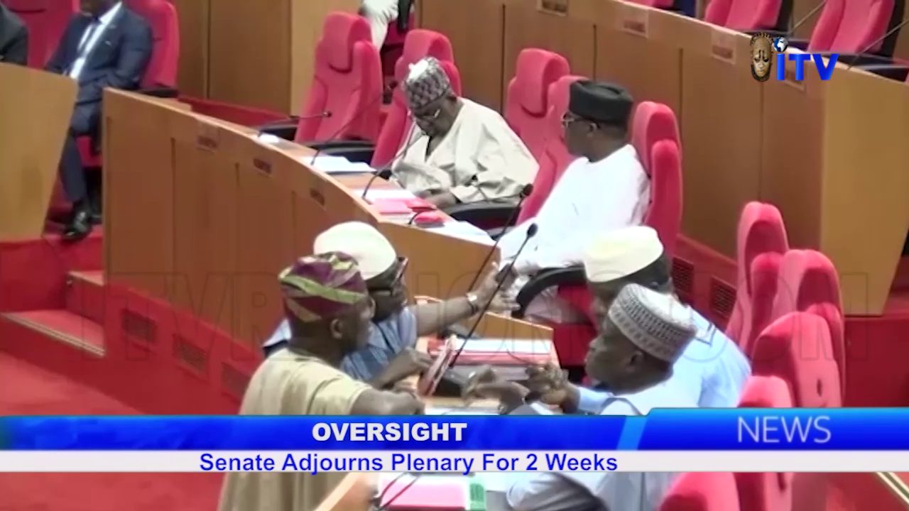 Oversight: Senate Adjourns Plenary For 2 Weeks